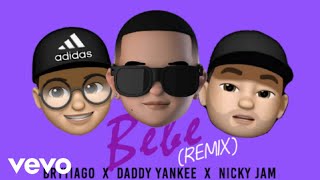Brytiago ft. Daddy Yankee &amp; Nicky Jam - Bebe (Remix)