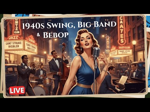 1940s Swing, Big Band & Bebop | Retro Jazz Favorite Songs