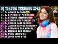 DJ TIKTOK TERBARU 2023 - DJ GOYANG DAYUNG | DJ PIPI MIMI REMIX FULL BASS VIRAL TIKTOK