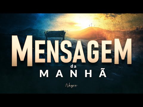 MENSAGEM DA MANHÃ - 5 passos para a intimidade com Deus - Nayra Pedrini