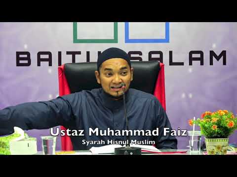 20190120 Ustaz Muhammad Faiz : Syarah Hisnul Muslim