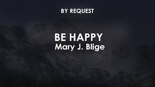 Be Happy | Mary J. Blige