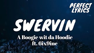 A Boogie wit da Hoodie - Swervin ft. 6ix9ine (lyrics)