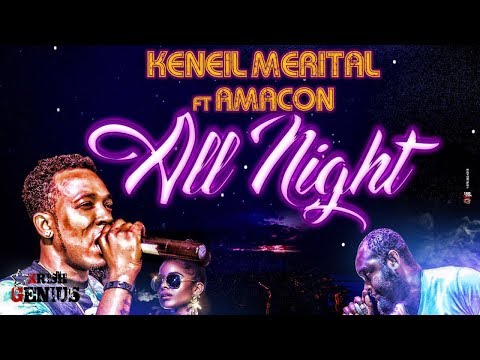 Keneil Merital Ft. Amacon - All Night (Raw) June 2017
