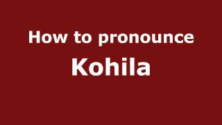 How to pronounce Kohila