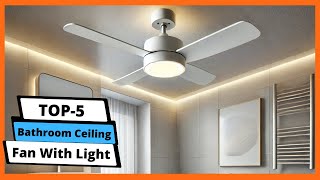 ✅ Best bathroom ceiling fan with light: Bathroom ceiling fan with light (Buying Guide)