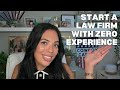 FROM SCRATCH HOW TO OPEN A LAW FIRM WITHOUT EXPERIENCE AS A NEW ATTORNEY