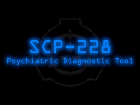 SCP-228 - Psychiatric Diagnostic Tool