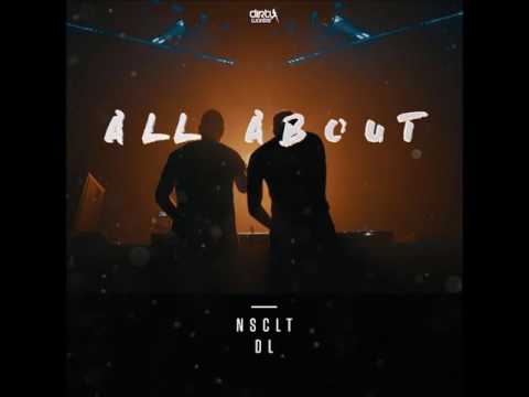 NSCLT x DL - All About (HD)