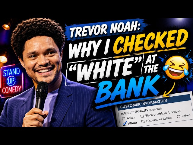 TREVOR NOAH: WHY I CHECKED “WHITE” AT THE BANK 🤣 | STAND UP COMEDY SDDEFAULT Thumbnail