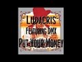 Ludacris - Put Your Money (ft. DMX) [Lyrics]