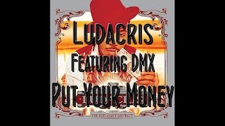 Ludacris - Put Your Money (ft. DMX) [Lyrics]