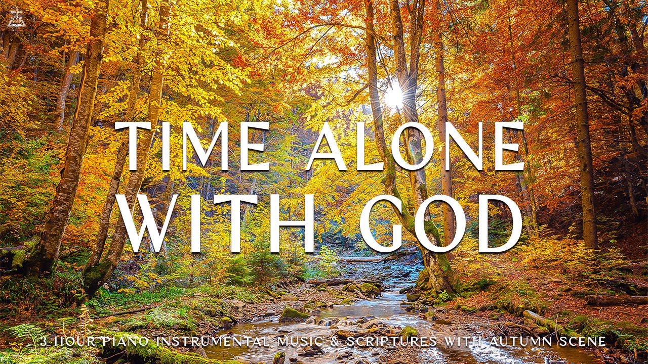 Time Alone With God : Instrumental Worship & Prayer Music With Scriptures & Autumn🍁CHRISTIAN piano