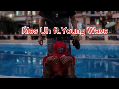 Mes Uh ft.Young Wave - (Side LaG) audio