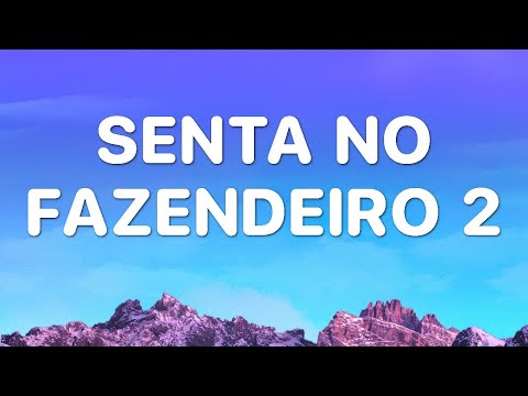 Senta No Fazendeiro 2 - Mc Jacaré · Luan Pereira (Letra)