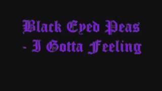 Black Eyed Peas - I Gotta Feeling ( Thats Tonight 