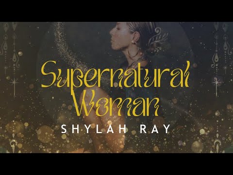Shylah Ray- Supernatural Woman- [Lyric Video]