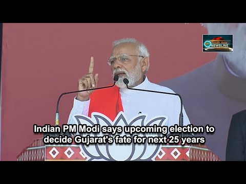 Indian PM Modi says upcoming election to decide Gujarat's fate for next 25 years
