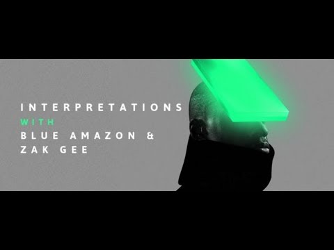 Interpretations Part 1 (with Zak Gee) 09.04.2018