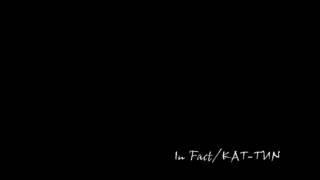 【カラオケ】KAT-TUN「In Fact」