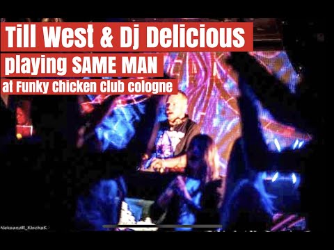 Till West & DJ Delicious playing "Same Man" at Funky Chicken Club Cologne