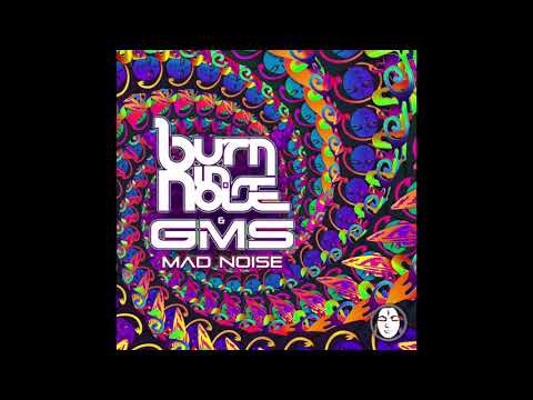 GMS & Burn In Noise - Mad Noise