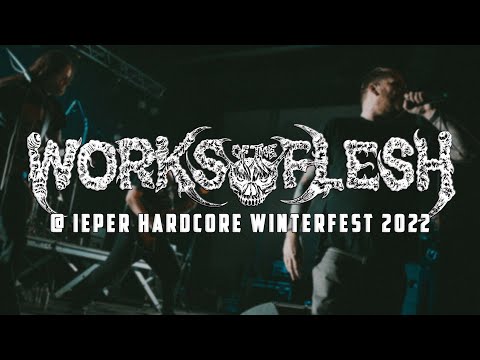 WORKS OF THE FLESH @ IEPER HARDCORE WINTERFEST 2022 - MULTICAM - FULL SET
