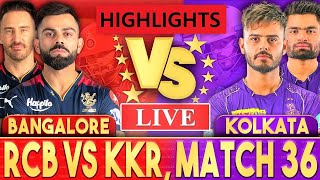 Live: RCB Vs KKR, Match 36, Bangalore | IPL Live Scores & Commentary | IPL LIVE 2023 HIGHLIGHTS