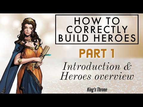 [King's Throne] How to correctly build heroes - Part 1 : Introduction & Heroes overview