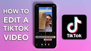 How to Edit a TikTok Video | Updated for Late 2022