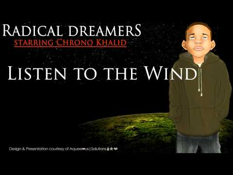 Chrono Khalid [Radical Dreamers] - Listen to the Wind
