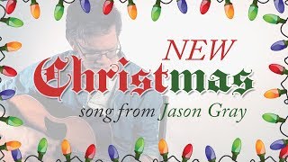 Baby Jesus by Jason Gray - NEW Christmas Song from Jason Gray