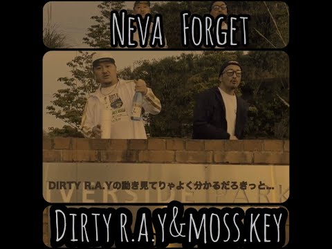 Dirty R.A.Y & Moss.Key - Neva Forget (Music Video) 2020