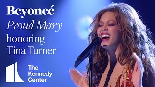 Video thumbnail of "Beyoncé - "Proud Mary" (Tina Turner Tribute) | 2005 Kennedy Center Honors"
