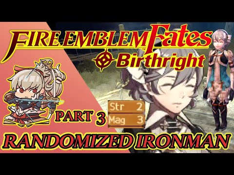 This. Is. A. NIGHTMARE.  Fire Emblem Fates Birthright RANDOMIZED IRONMAN! Part 3!