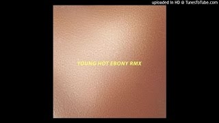 Father - Young Hot Ebony (Remix) Feat. iLoveMakonnen & RichPoSlim