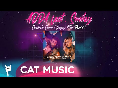 ADDA feat. Smiley - Sambata seara (Deejay Killer Remix)