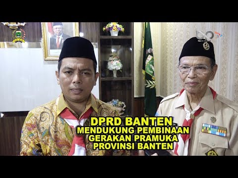    DPRD Banten Siap Mendukng Pembinaan Gerakan Pramuka Provinsi Banten