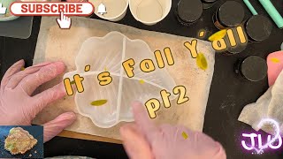 Resin Project -Chuck it All in Fall Leaf! Pt2