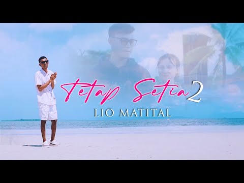 #laguambonterbaru2025 || TETAP SETIA 2 || LIO MATITAL || Official Music Video