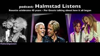 Podcast Hallandsposten: Halmstad Listens. Roxette 40 years - Per Gessle talking about the beginning.