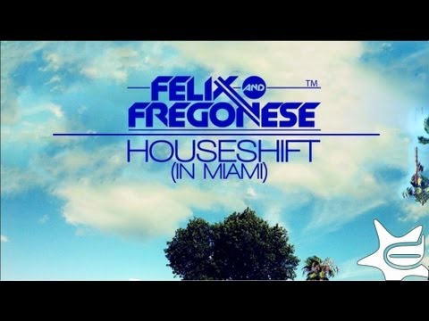 Felix, Fregonese  - Houseshift In MIami - Club house music mix