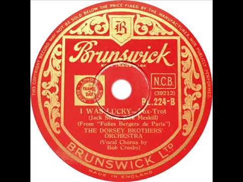 Dorsey Brothers - I Was Lucky (Bob Crosby)