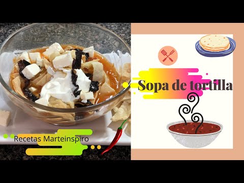 Sopa de Tortilla/Receta de mi abuelita 👵👌