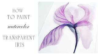 How To Paint Transparent Flowers: Abstract Iris Flower in Watercolor