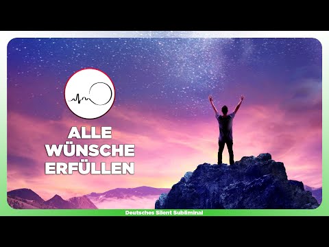 🎧 WÜNSCHE MANIFESTIEREN - ALLE WÜNSCHE ERFÜLLEN - WUNSCHERFÜLLUNG - WUNSCH SUBLIMINAL & MEDITATION 💫