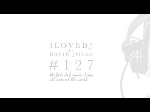 I LOVE DJ #127 Radio Show by David Jones