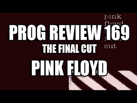 Prog Review 169 - The Final Cut - Pink Floyd