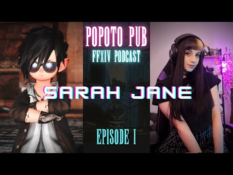 Popoto Pub FFXIV Podcast: Episode 1 - @SarahJaneTTV