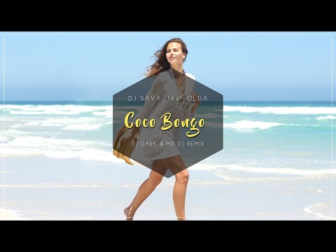 DJ Sava feat Olga - Coco Bongo (Dj Dark & MD Dj Remix) [LYRICS]